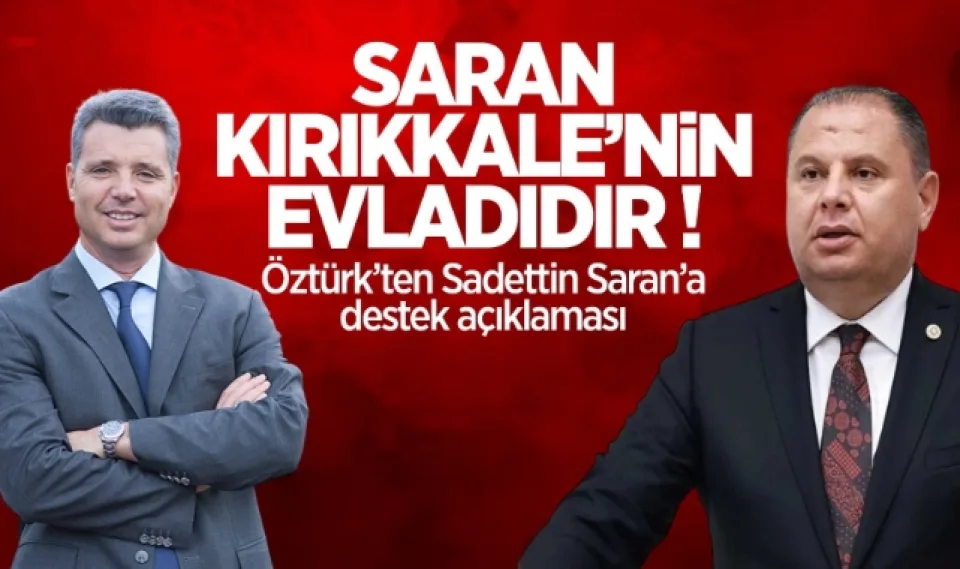 Öztürk’ten Sadettin Saran’a destek açıklaması