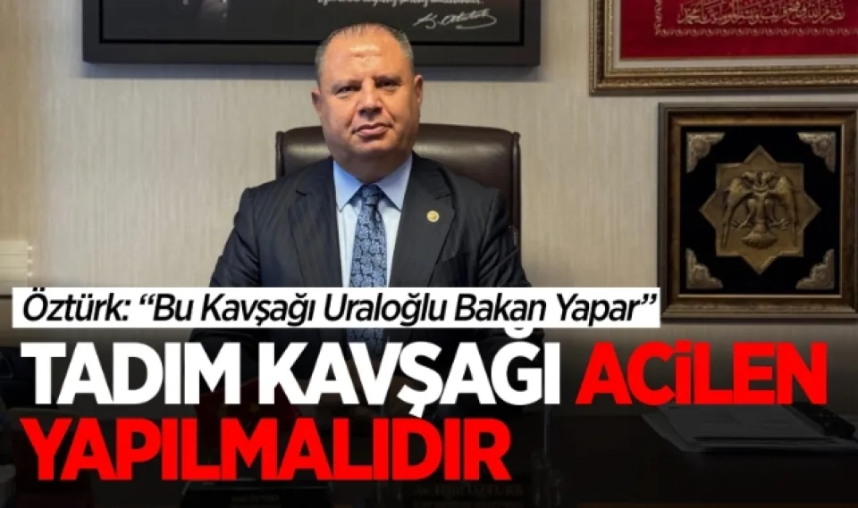 Tadım kavşağı acilen yapılmalıdır 