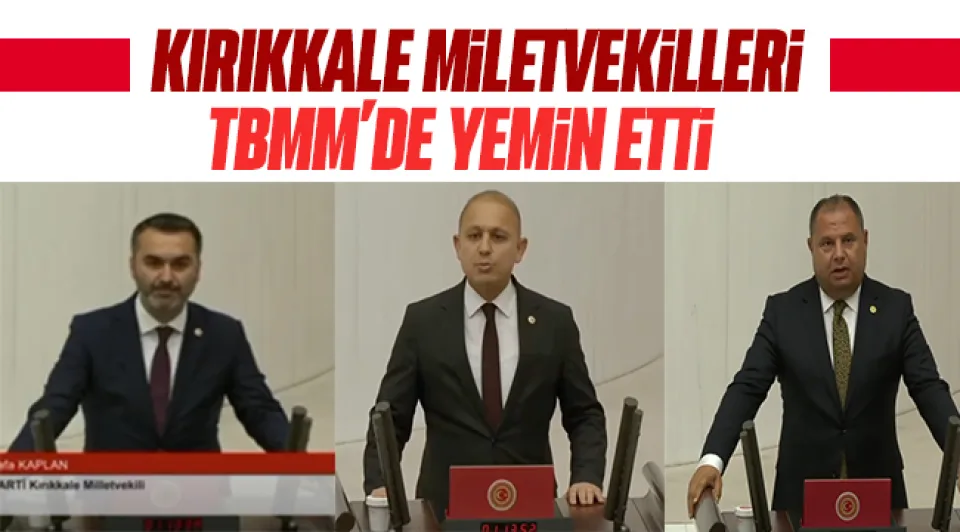 Kırıkkale Milletvekilleri yemin etti