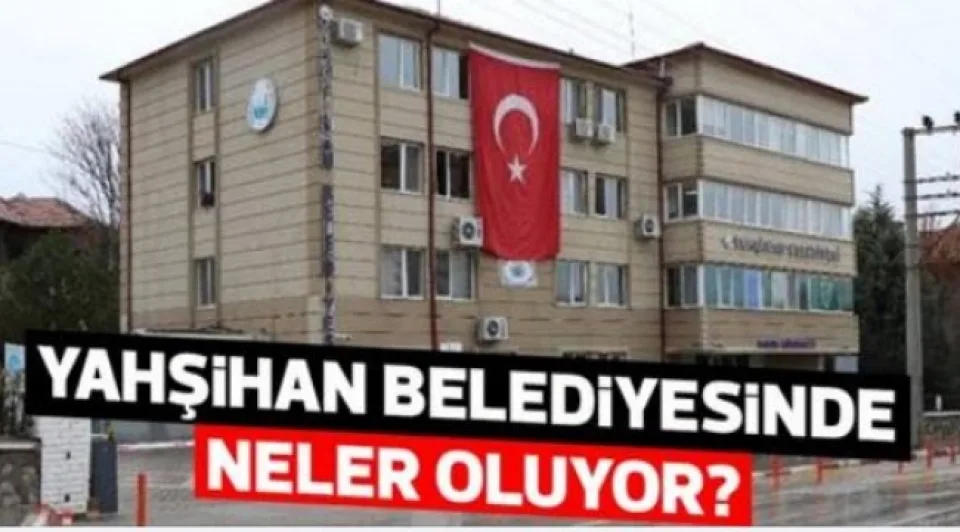 Yahşihan Belediyesi'nde neler oluyor?