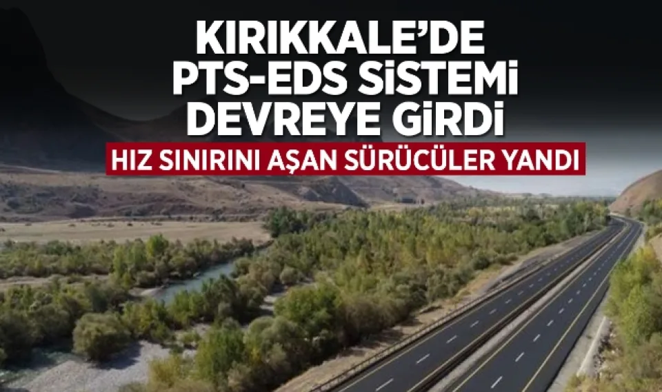 Kırıkkale'de PTS-EDS sistemi devreye girdi