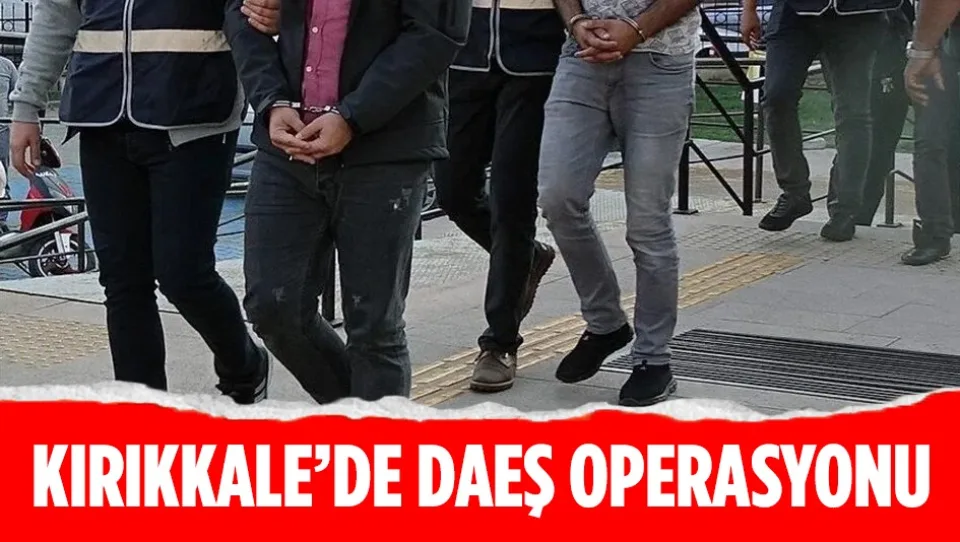 Kırıkkale'de DAEŞ operasyonu 