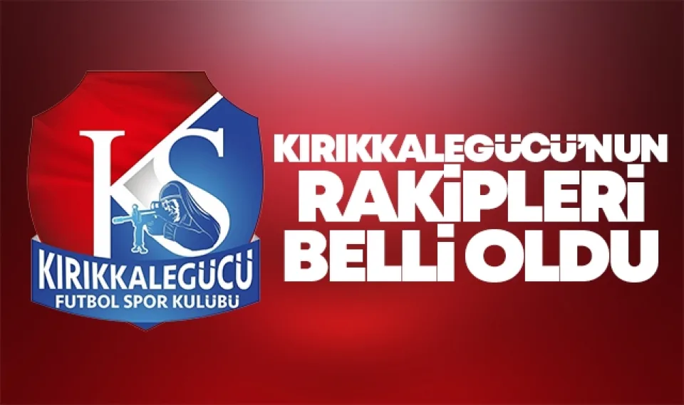 Kırıkkalegücü'nün rakipleri belli oldu