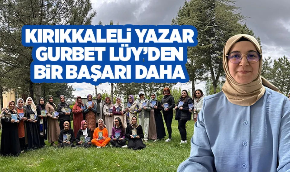 Kırıkkale'li yazar Gurbet Lüy'den bir başarı daha