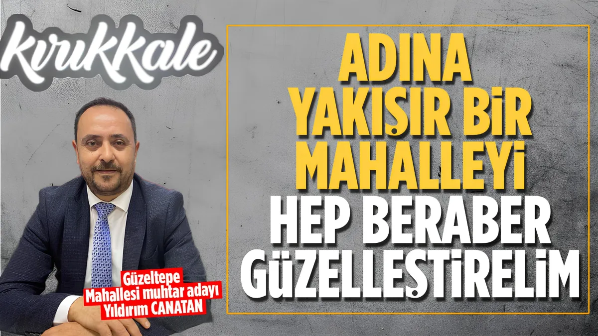 ADINA YAKIŞIR BİR MAHALLEYİ HEP BERABER GÜZELLEŞTİRELİM