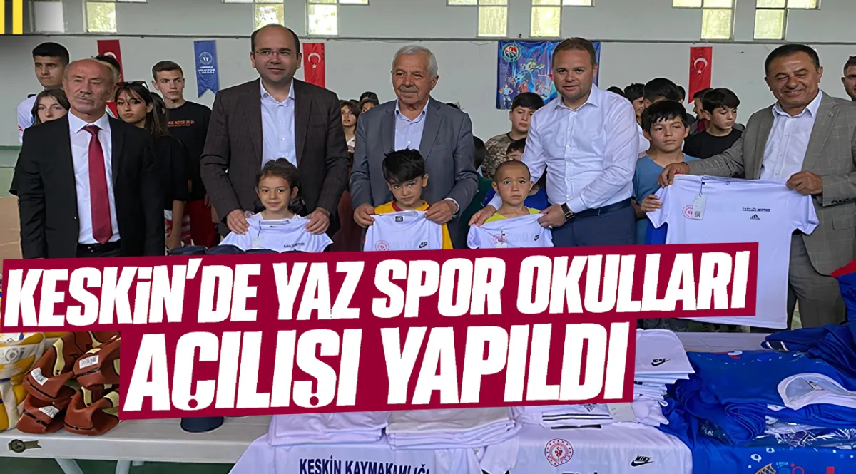 Keskin'de yaz spor okulları açılışı yapıldı
