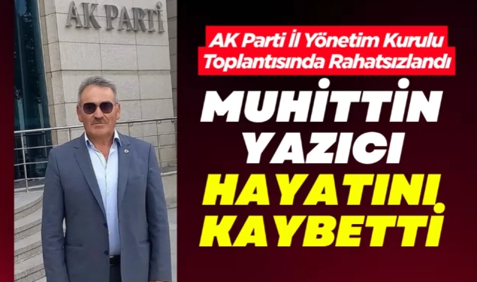 Muhittin Yazıcı hayatını kaybetti