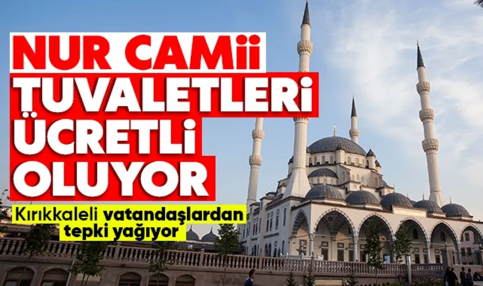 Nur Camii tuvaletleri ücretli oluyor