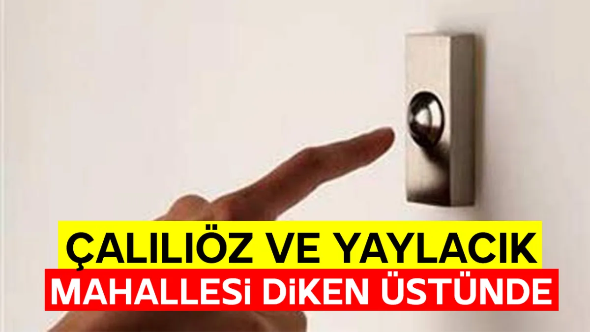 Çalılıöz ve Yaylacık mahallesi diken üstünde