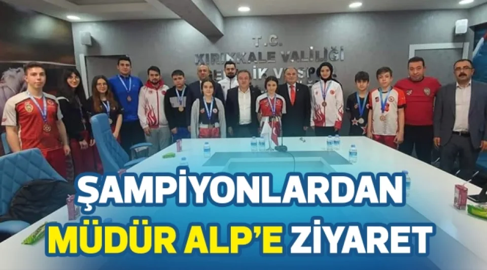 ŞAMPİYONLARDAN MÜDÜR ALP'E ZİYARET 