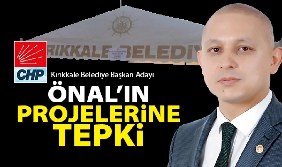 Önal'ın projelerine tepki