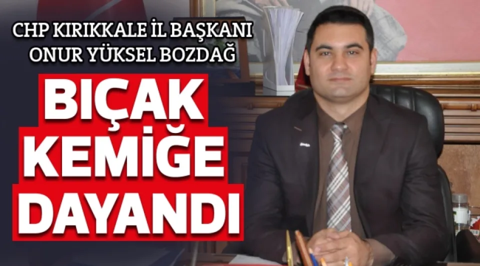 BIÇAK KEMİĞE DAYANDI