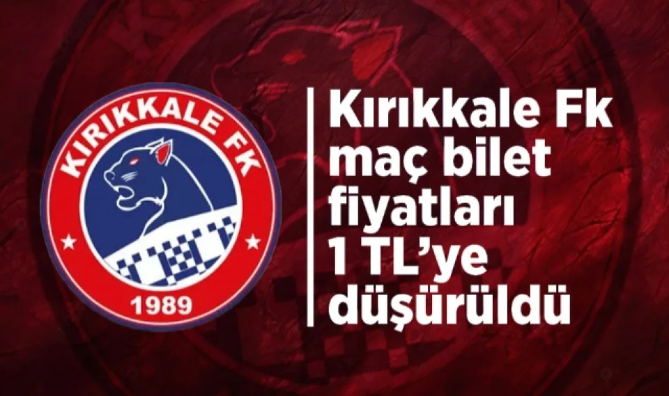 Kırıkkale FK maç bilet fiyatları 1 TL'ye düşürüldü