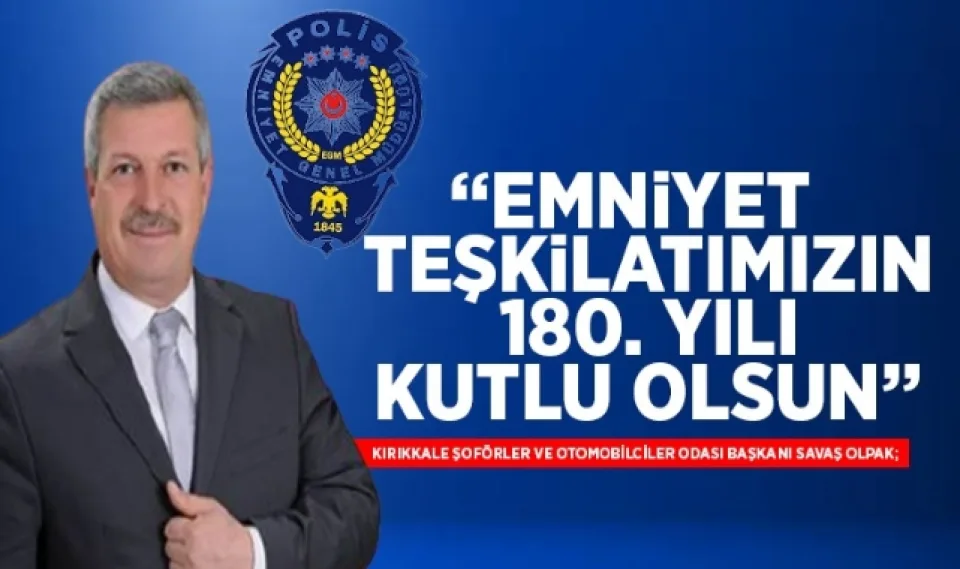 Olpak; Emniyet Teşkialtımızın 180. Yılı Kutlu Olsun