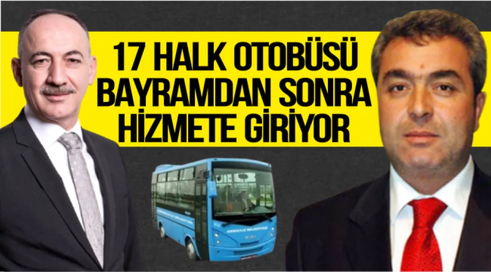 17 HALK OTOBÜSÜ HİZMETE GİRİYOR