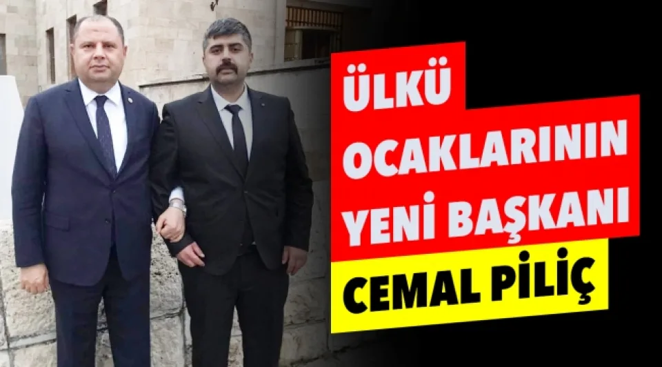 Ülkü Ocaklarının yeni başkanı Cemal Piliç