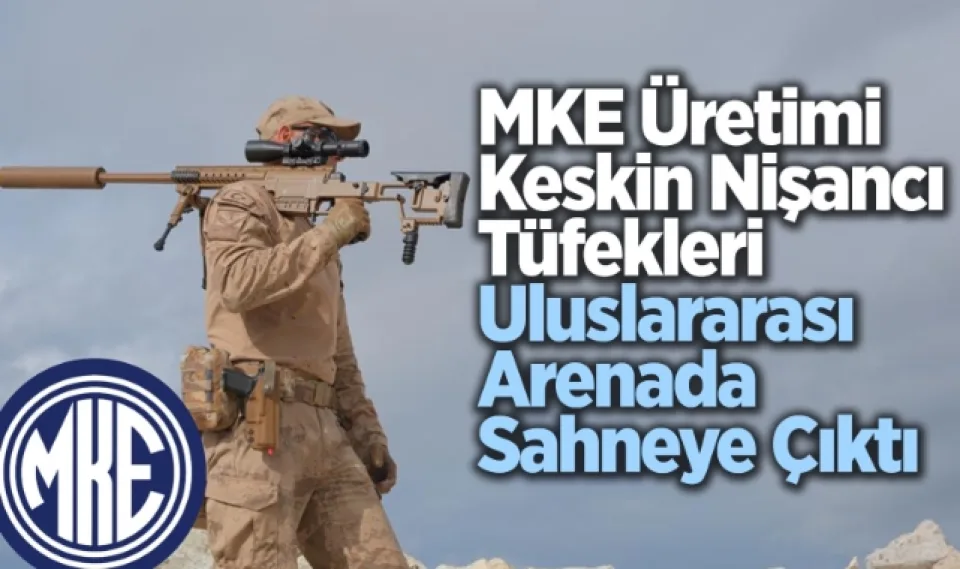 MKE üretimi keskin nişancı tüfekleri uluslararası arada sahneye çıktı