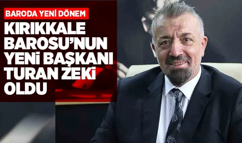 Kırıkkale Barosu'nun yeni başkanı Turan Zeki oldu