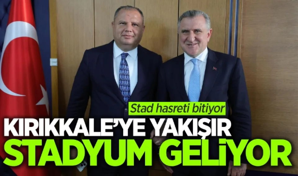 Kırıkkale'ye yakışır stadyum geliyor