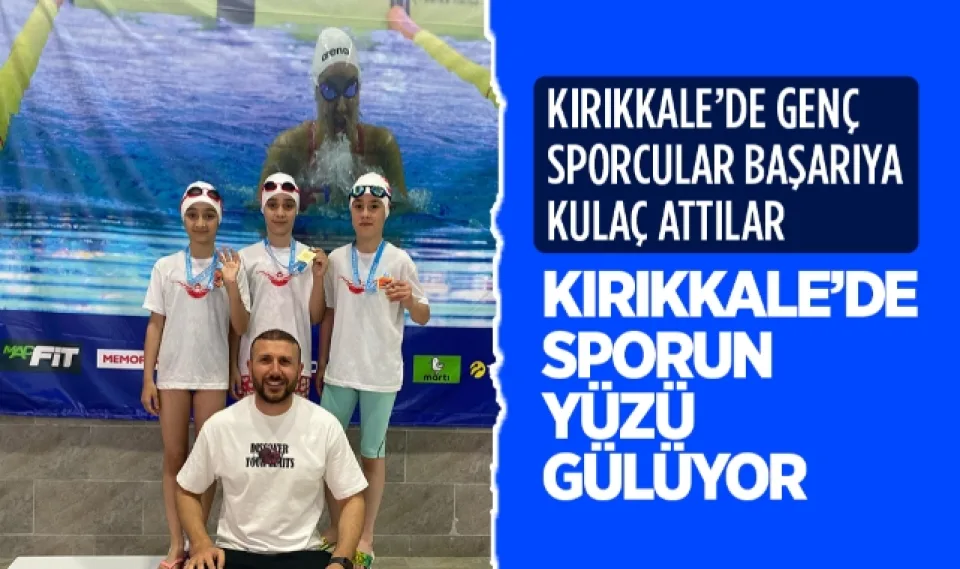 Kırıkkaleli genç yüzücülerden büyük başarı