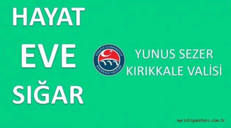 VALİ SEZER; KIYMETLİ HEMŞERİM LÜTFEN EVDE KAL 