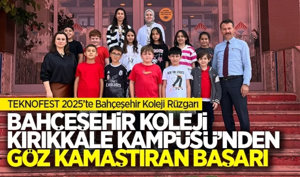 Bahçeşehir Koleji Kırıkkale Kampüsü’nden göz kamaştıran başarı