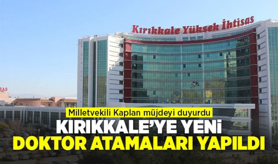 Kırıkkale'ye yeni doktor atamaları yapıldı