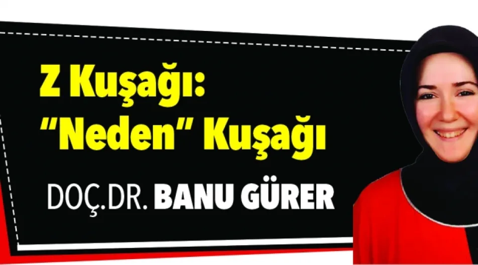 Z Kuşağı: “Neden” Kuşağı