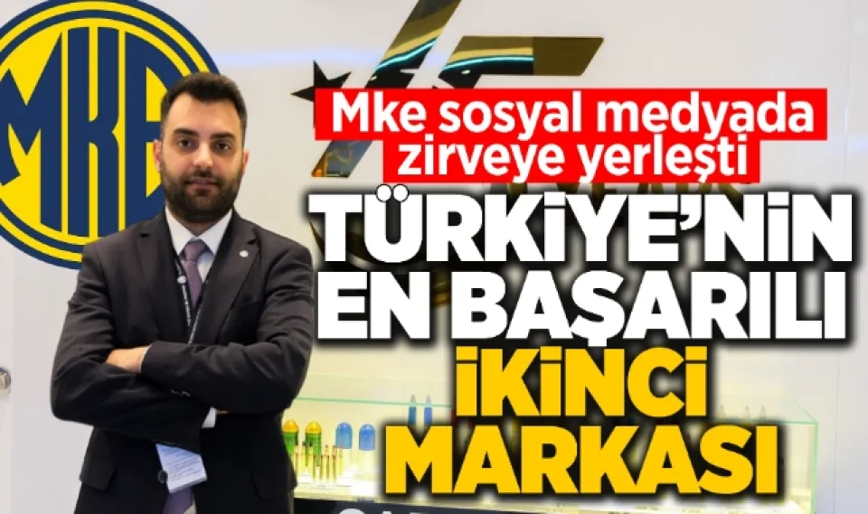 MKE sosyal medyada zirveye yerleşti Türkiye'nin en başarılı ikinci markası 