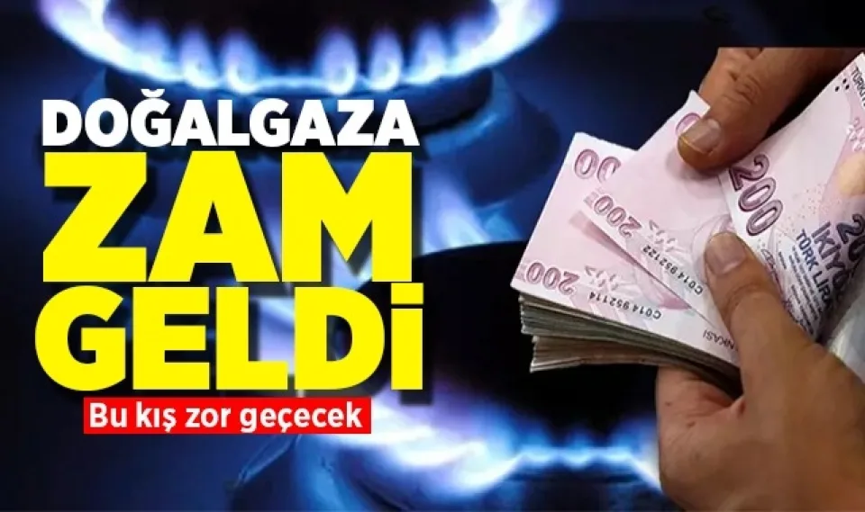 Doğalgaza büyük zam geldi