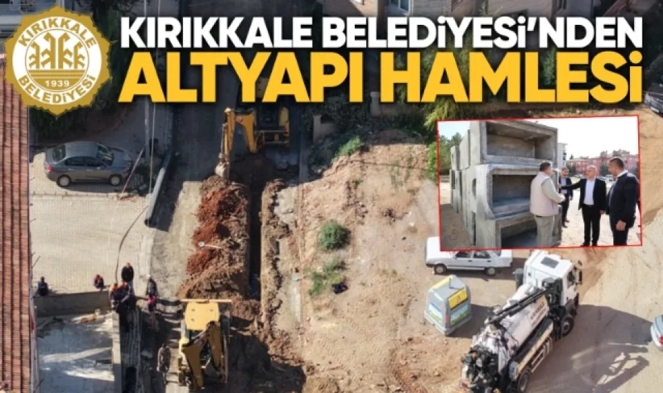 Kırıkkale Belediyesi'nden altyapı hamlesi