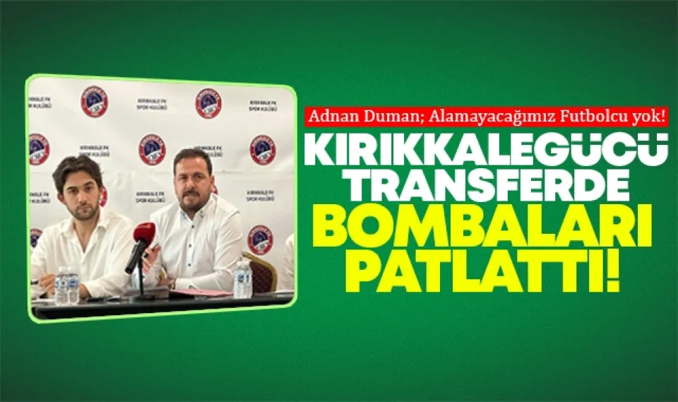 Kırıkkalegücü transferde bombaları patlattı