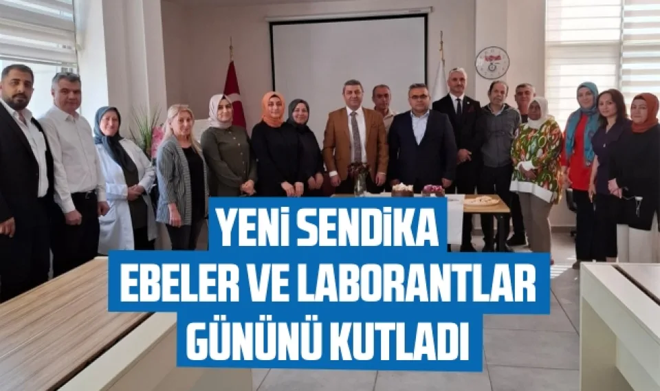 Yeni Sendika, Ebeler ve Laborantlar Günü'nü Kutladı
