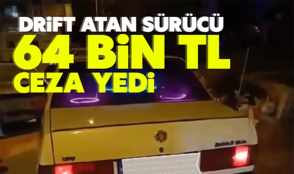 Kırıkkale'de drift atan sürücüye 64 bin lira ceza