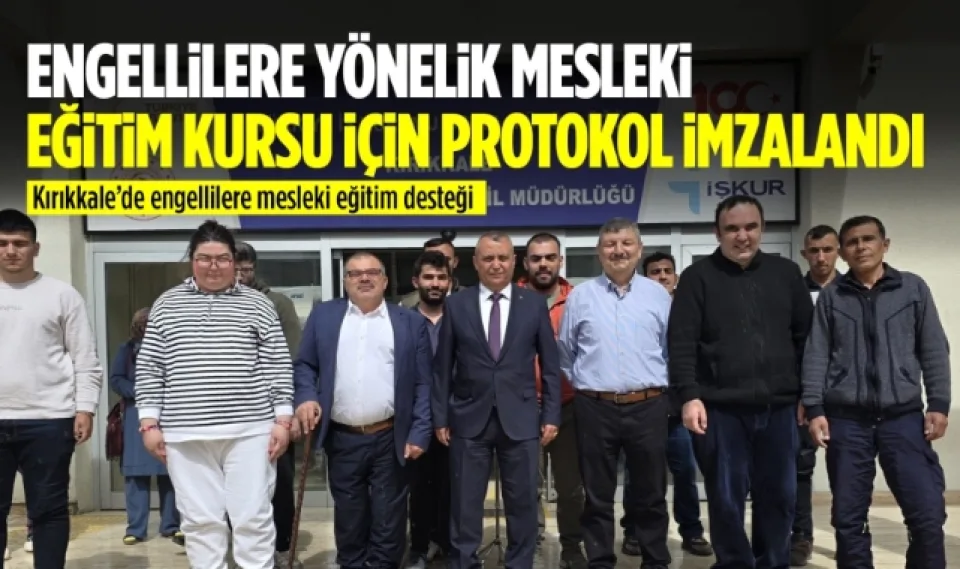 Engellilere yönelik mesleki eğitim kursu için protokol imzalandı