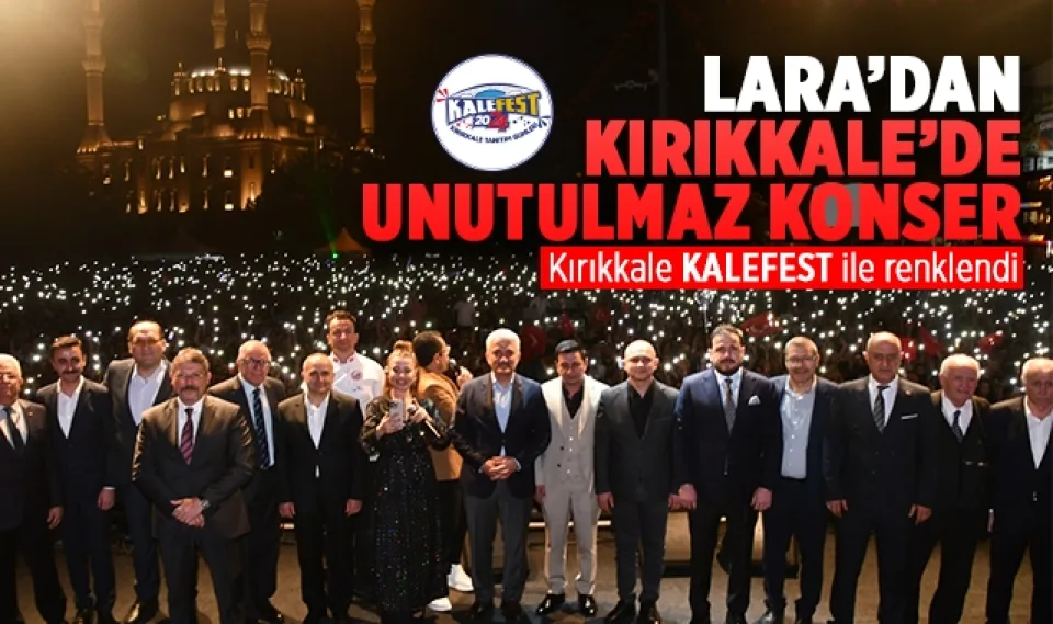 Lara'dan Kırıkkale'de unutulmaz konser