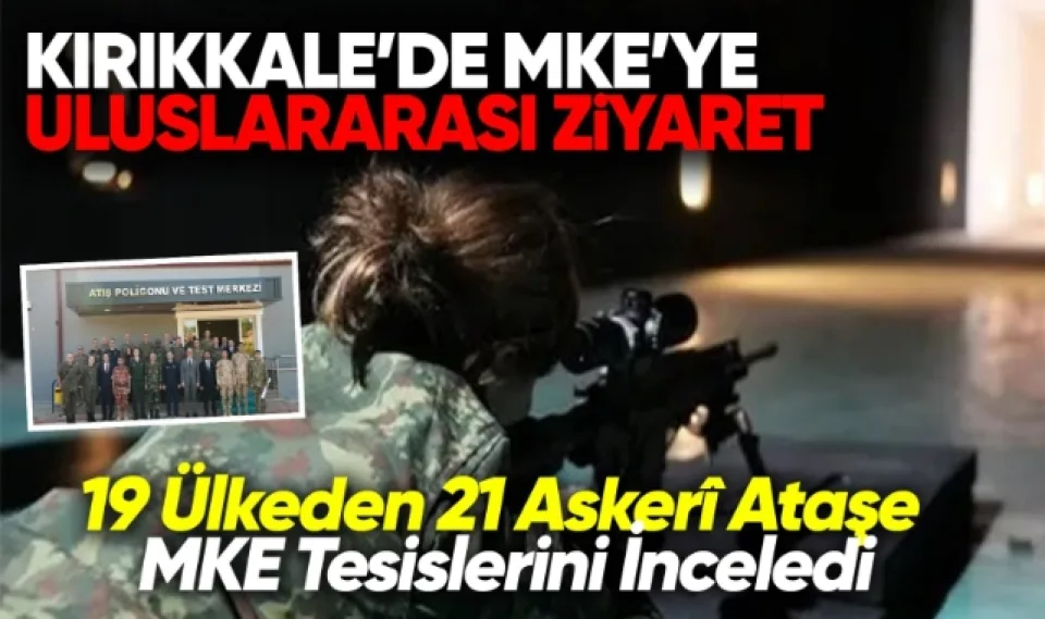 Kırıkkale’de MKE’ye uluslararası ziyaret 