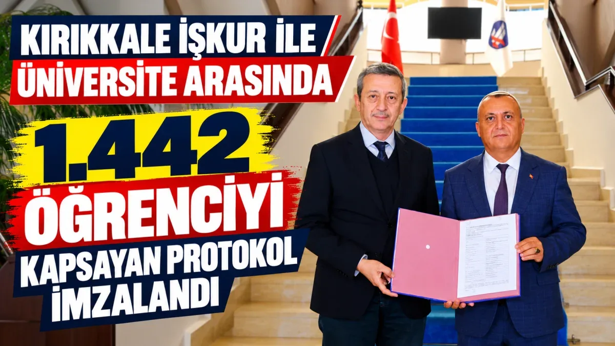 Kırıkkale İŞKUR ile Üniversite Arasında 1.442 Öğrenciyi Kapsayan Protokol İmzalandı