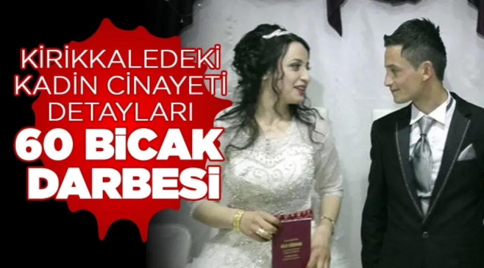 Kırıkkaledeki  kadın cinayeti  detayları  60 bıcak  darbesi
