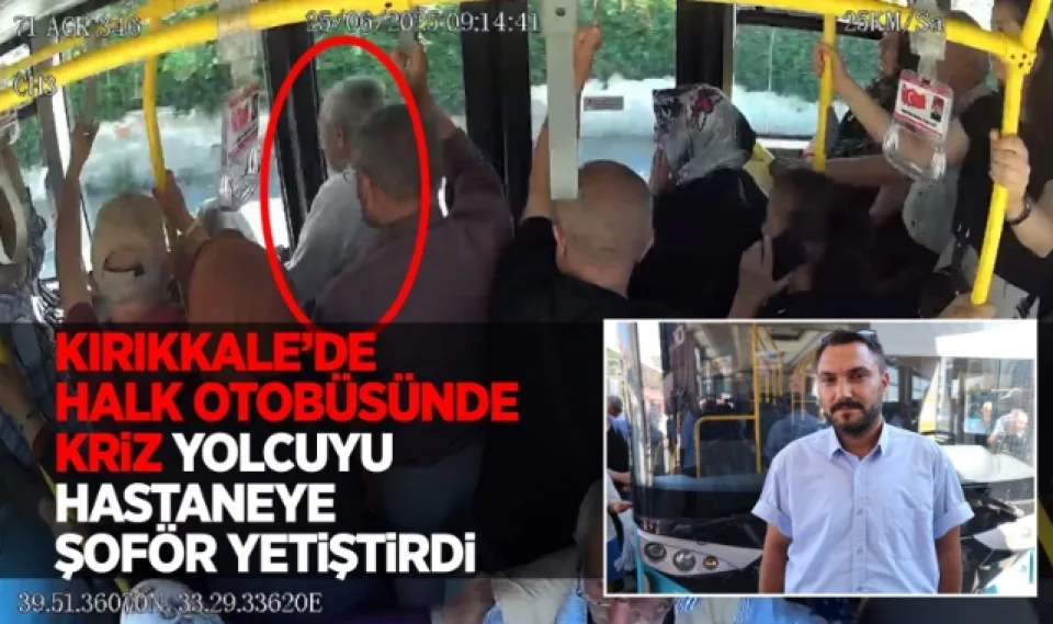 Kırıkkale’de halk otobüsünde kriz yolcuyu hastaneye şoför yetiştirdi
