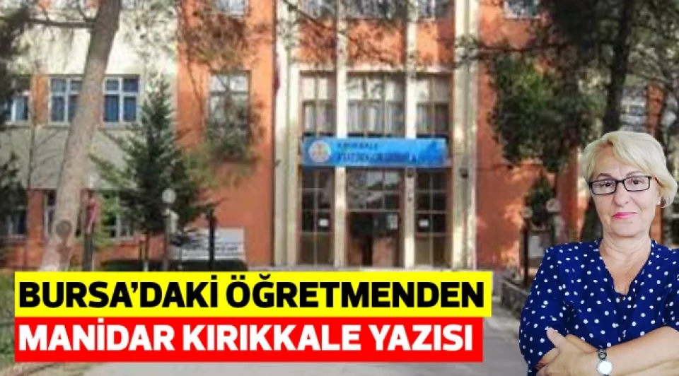 Bursa'daki öğretmenden manidar Kırıkkale yazısı 