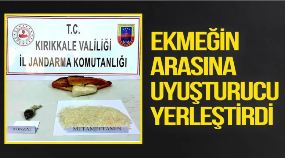 Ekmeğin Arasına Uyuşturucu Madde Yerleştirdi