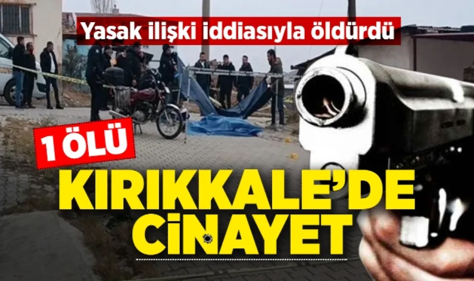 Kırıkkale'de cinayet: 1 ölü