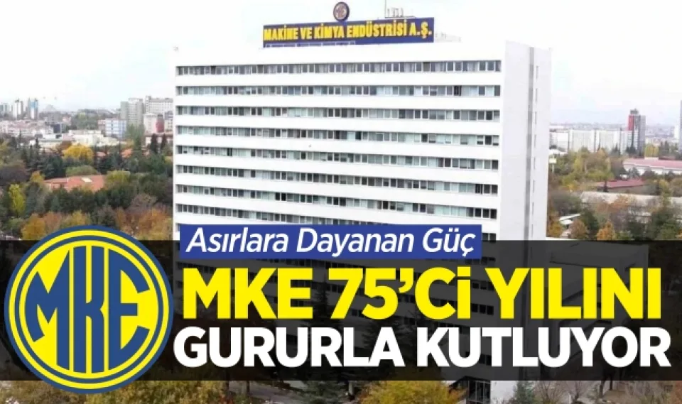 MKE, 75’inci Yılını Gururla Kutluyor