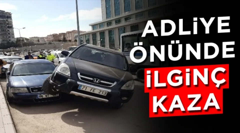 Adliye önünde ilginç kaza