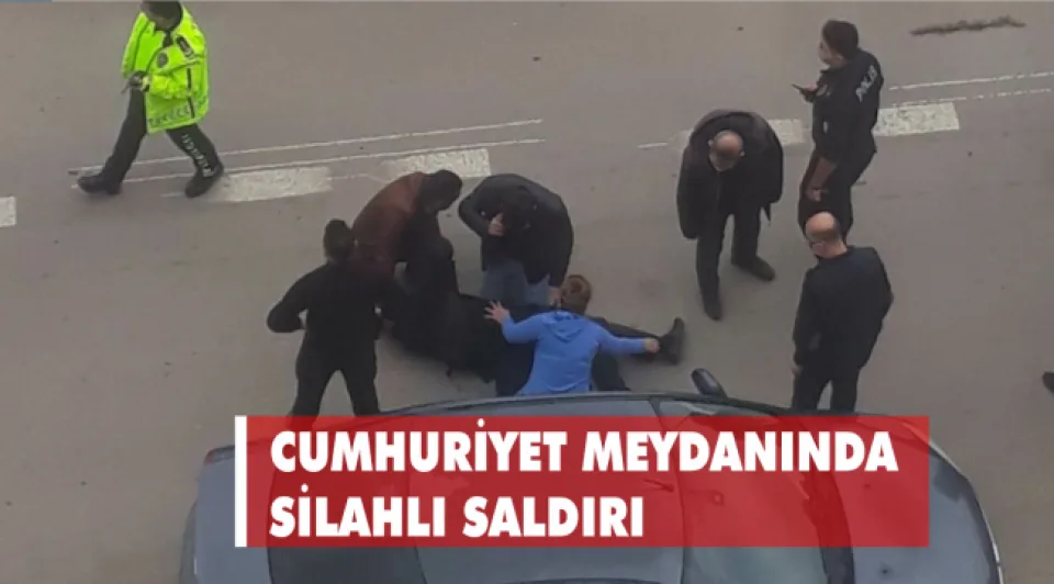 CUMHURİYET MEYDANINDA SİLAHLI SALDIRI 