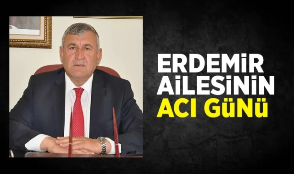 Erdemir ailesinin acı günü 