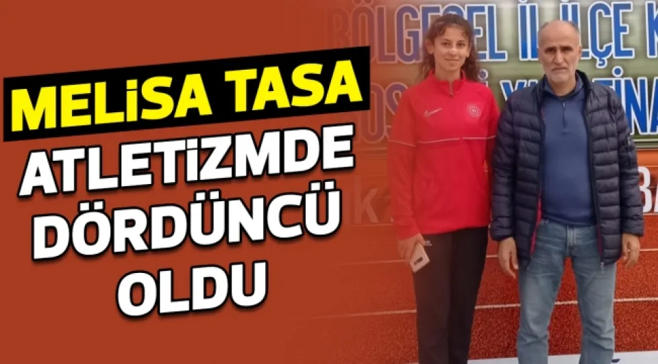 Melisa Tasa atletizmde dördüncü oldu