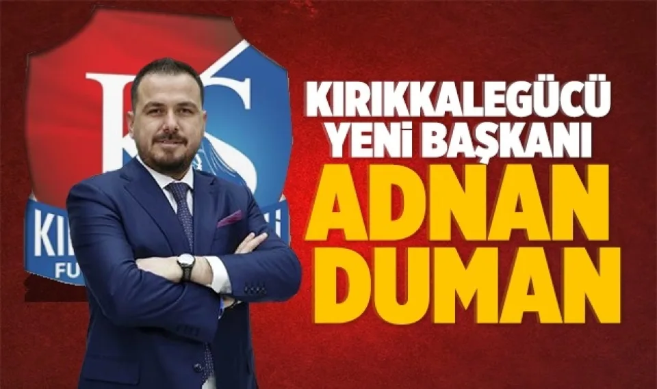Kırıkkalegücü yeni başkanı Adnan Duman